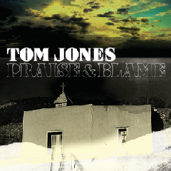 Tom Jones - Praise &amp; Blame (CD)