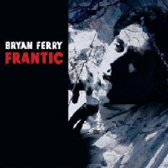 Bryan Ferry - Frantic (CD)