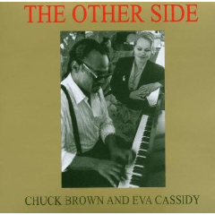 Brown, Chuck / Eva Cassidy - Other Side (CD)