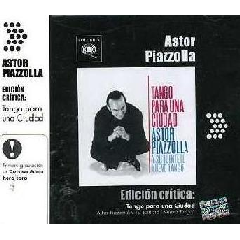 Piazzolla Astor - Edicion Critica: Tango Para Una Ciudad (CD)