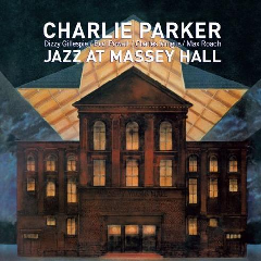Charlie Parker:Jazz at Massey Hall - (Import CD)