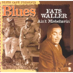 Blues Cafe Presents Fats Waller: Ain't Misbehavin' (CD / Album)