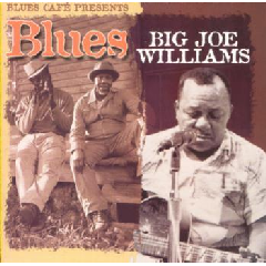 Big Joe Williams - Blues Cafe Presents Big Joe Williams (CD)