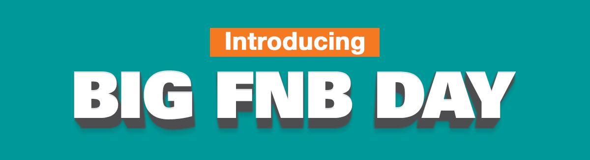 Introducing BIG FNB DAY