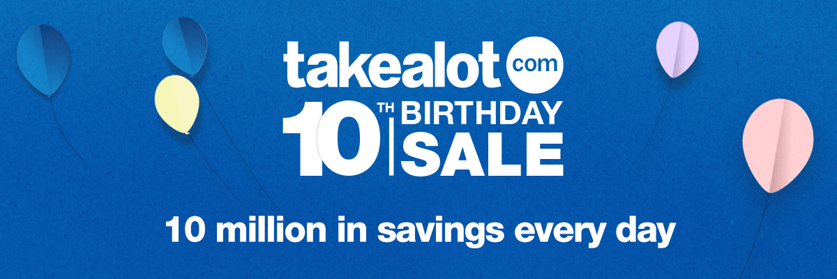 The Takealot.com 10th Birthday Sale: 10 Days. R10 million in Savings Every Day