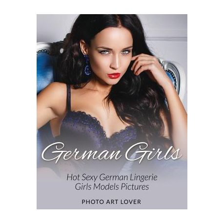 German girls sexy Sexy Girls.