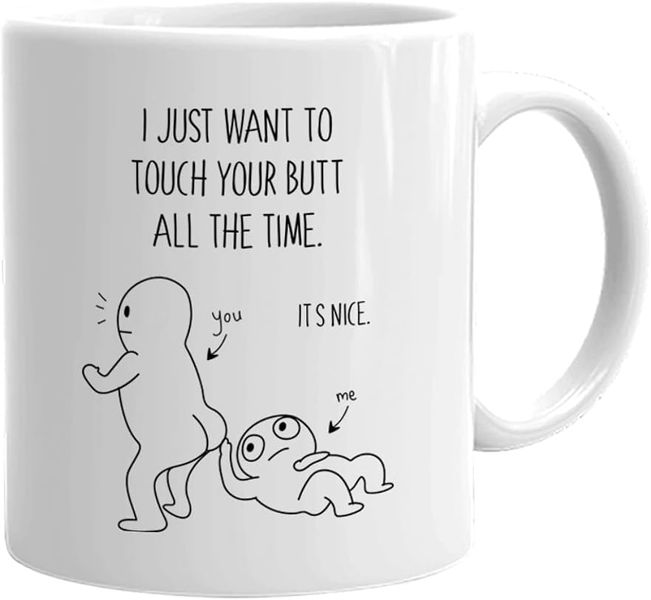 I want to touch your butt all the time - Valentines - Relationship mug