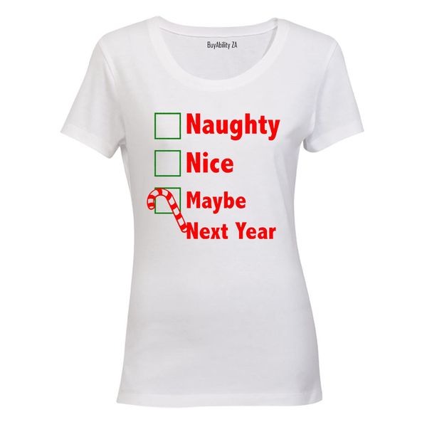 Maybe Next Year - Christmas - Ladies - T-Shirt