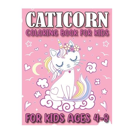 Caticorn Coloring Book For Kids Ages 4 8 Super Fun Cute And Magical Unicorn Cat Coloring Pages For Your Kids Specialymake For Kids Who Love Drawing Buy Online In South Africa Takealot Com