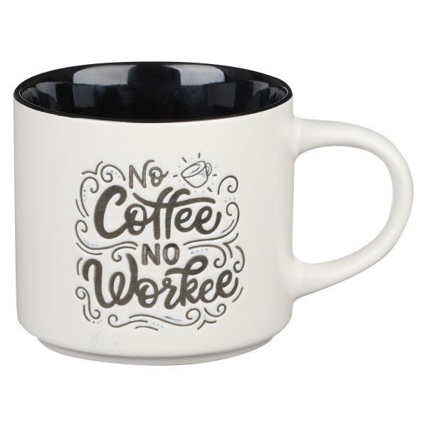 No Coffee No Workee Black And White Ceramic Mug