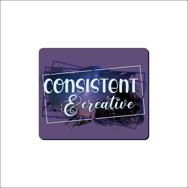 Mouse Pad - Consistent and Creative