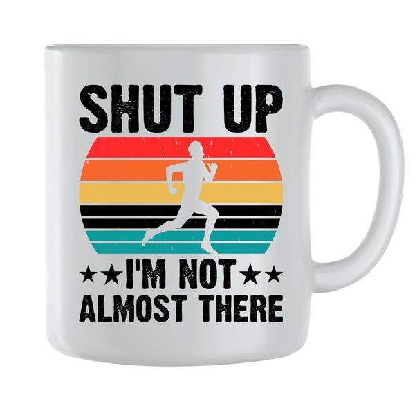 Shut Up Coffee Mugs for Men Women Trendy Running Graphic Saying Cup Gift176