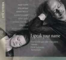 Francine Van Der Heijden/Dirk Luijmes: I Speak Your Name (CD / Album)