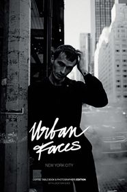 Urban Faces - New York City - Photographers Edition: Coffee Table Book