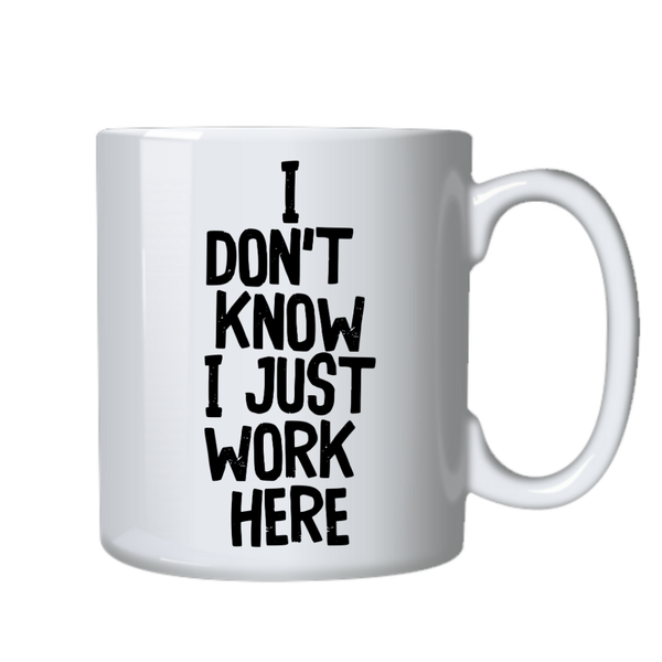 I Just Work Here Coworker Office Funny Mug Fun Gift Birthday Christmas 402