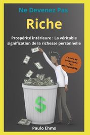 Ne Devenez Pas Riche: Prosp Rit Int Rieure: La V Ritable Signification ...