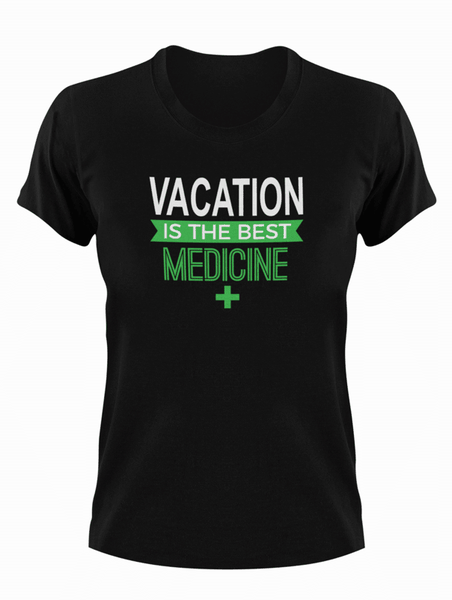 Vacation Is The Best Medicine T-Shirt
