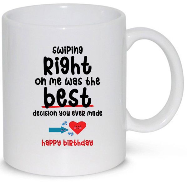 Swiping Right Birthday Girlfriend Boyfriend Wife Husband Gift 11Oz Mug