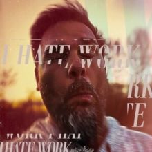I Hate Work (Vinyl / 12" Album Coloured Vinyl)
