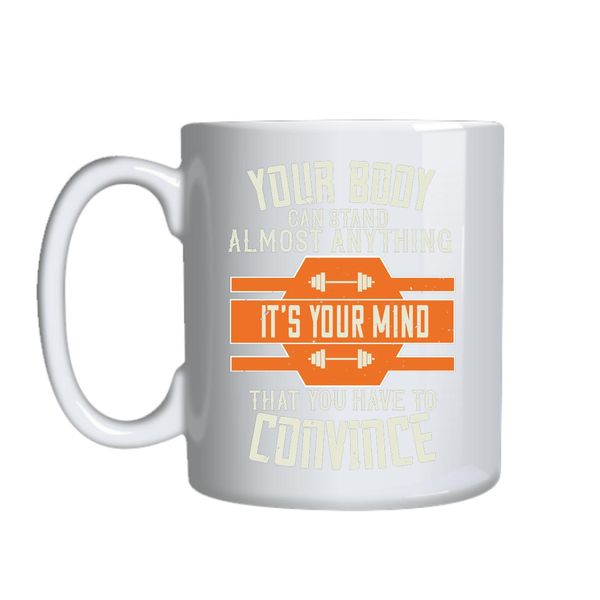 Your Body Can Stand Mug Gift Idea 155