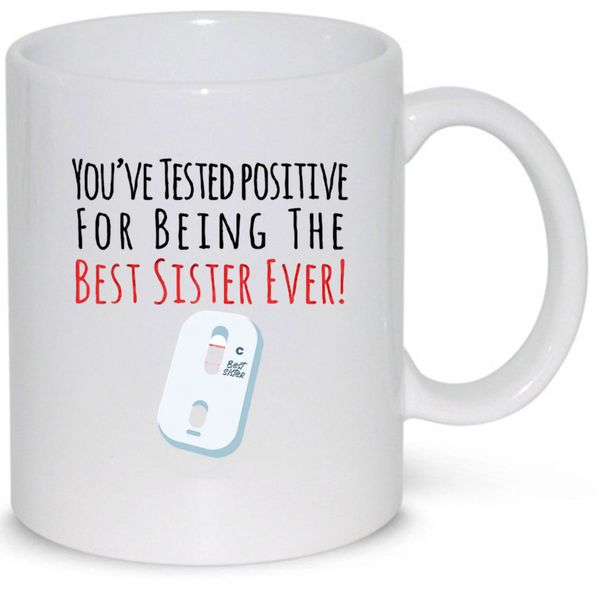 You've Tested Positive Sister Birthday Christmas Gift 11Oz Coffee Mug