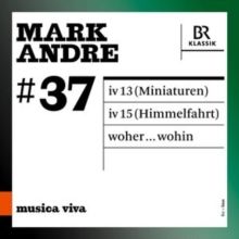 Mark Andre: Musica Viva #37 (CD / Album)