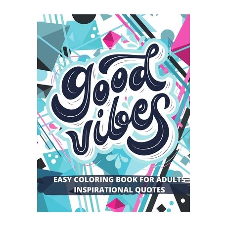 Download Easy Coloring Book For Adults Inspirational Quotes Coloring Pages With Positive And Good Vibes Inspirational Quotes Simple Large Print Anti Stress Buy Online In South Africa Takealot Com