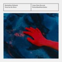 Maximilian Ehrhardt: None But the Brave (CD / Album Digipak)