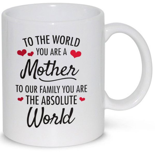 To The World You're A Mother Gift Coffee Mug (11Oz Standard Size)