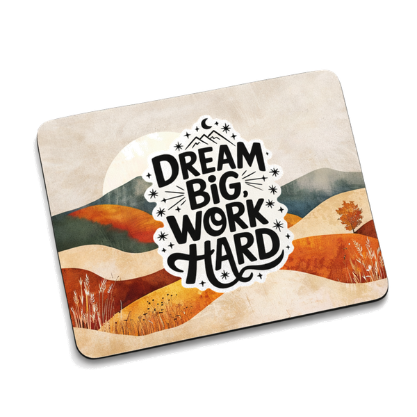 Pretty In Print Dream Big Work Hard Motivational Mouse Pad
