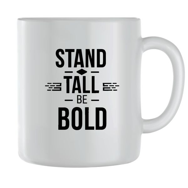 Stand Tall Coffee Mugs for Men Women with Motivational Sayings Graphic 116