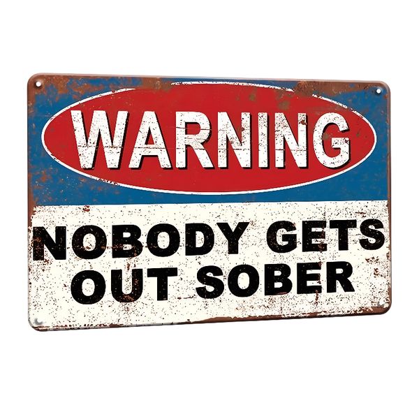 Vintage Metal Sign Warning Tin Sign Nobody Gets Out Sober Home Bar Wall