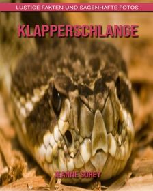 Klapperschlange Lustige Fakten und sagenhafte Fotos Buy Online in