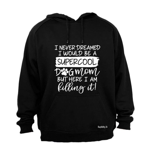 Super Cool Dog Mom - Hoodie