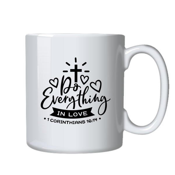 Do Everything in Love Christian Theme Birthday Christmas Gift Mug Cup 402