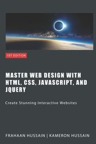 Master Web Design with HTML, CSS, JavaScript, and jQuery: Create ...