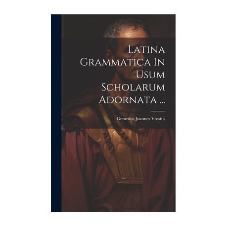 Latina Grammatica In Usum Scholarum Adornata , Shop Today. Get it  Tomorrow!