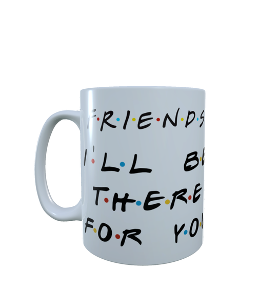 Friends I'll be there for you - Aesthetic - 325ml Coffee Mug