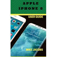 Apple iPhone 8 User Guide | Buy Online in South Africa | takealot.com