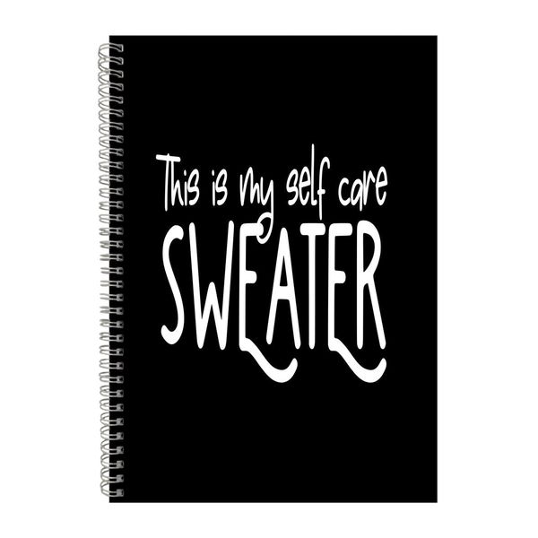 Self Care Sweater A4 Notebook Pad Trendy Motivational Graphic Present 042