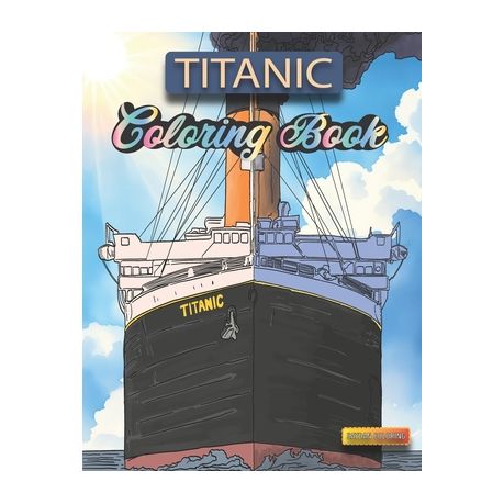 Titanic Coloring Book for Kids: 30 Coloring Activities to Learn About the  Titanic (Paperback)