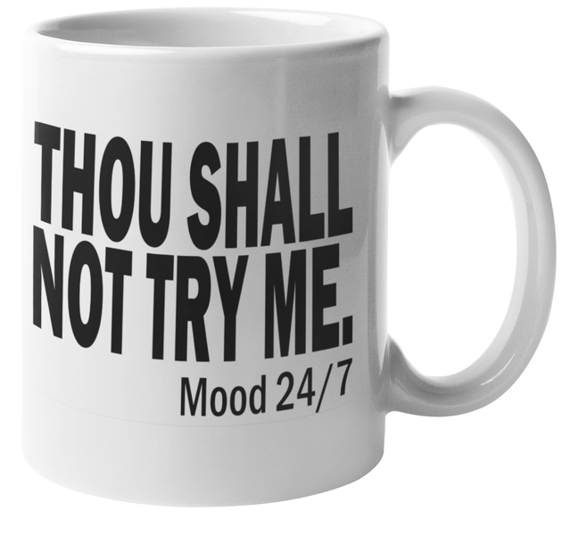 Mugmania - Thou Shall Not Try Me Coffee Mug
