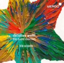 Christian Wolff: Trio IX and Exercises (CD / Album)