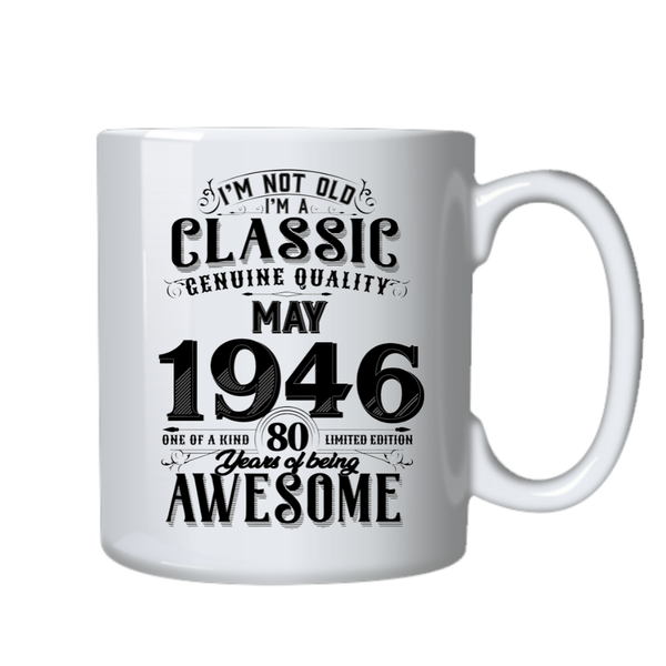 80 Years Old Born in May 1946 Birthday Gift Cup Mug