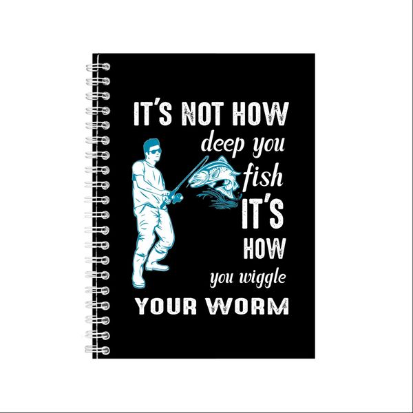 It_s How You Wiggle Your Worm Notebook Fishing Gift Idea A4 Notepad 127
