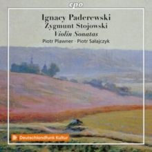 Ignacy Paderewski/Zygmunt Stojowski: Violin Sonatas (CD / Album)