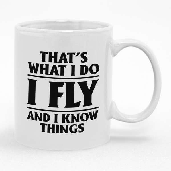 Flying Coffee Mug - Gift Idea - That's What I Do I Fly Mug