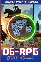 D6-RPG: O jogo RPG Minimalista. Aventuras com um dado de 6 lados.  (Paperback)