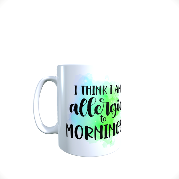 Funny Office Coffee Mug - Allergic To Mornings