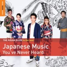 The Rough Guide to the Best Japanese Music You've Never Heard (CD / Album)